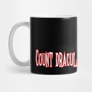 Count Dracula Is My Real Dad Mug